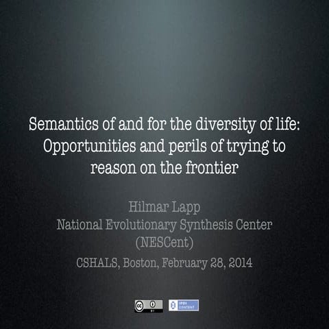 Semantics of and for the diversity of life:  Opportunities and perils of tryi...