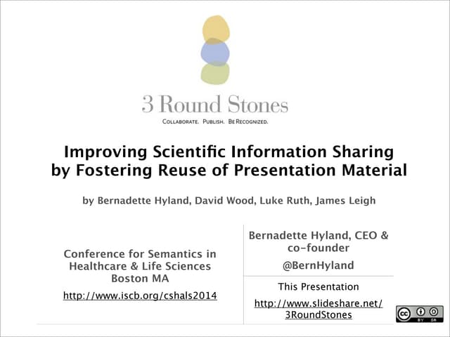 Improving Scientific Information Sharing by Fostering Reuse - Presentation at CSHALS 2014 on 28-February-2014