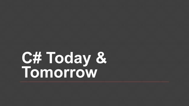 C# Today and Tomorrow