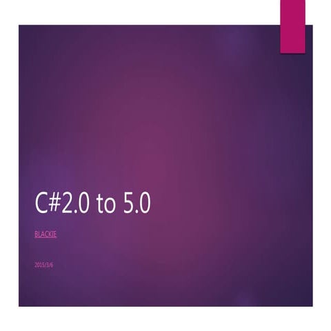 C# 2 to 5 short Introduction | PPTX | Web Development | Internet