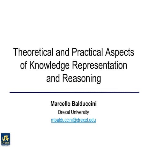 Theoretical and Practical Aspects of Knowledge Representation and Reasoning