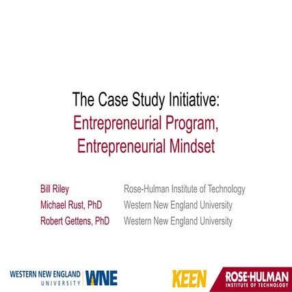The Case Study Initiative: Embedding the Entrepreneurial Mindset - Bill Riley...