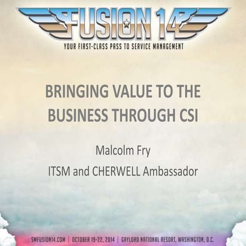 Bringing Value to the Business through CSI