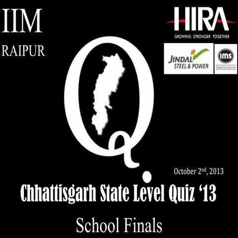 Chhattisgarh State Level Quiz - 2013 School Finals