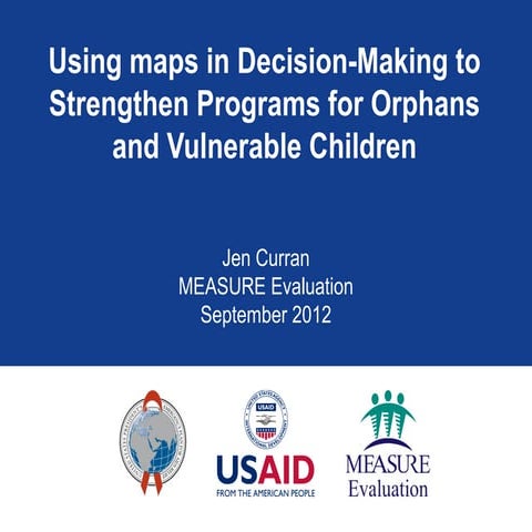 Using Maps in Decision Making to Strengthen Programs for Orphans and Vulnerab...