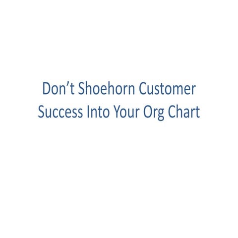 Fitting Customer Success into the Org Chart