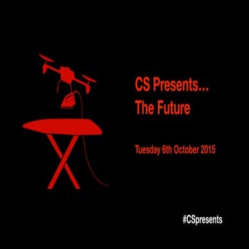 CS Presents... The Future