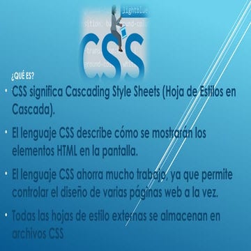 CSS, o Hojas de Estilo en Cascada, es un lenguaje utilizado para definir la p...