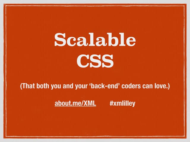 Scalable CSS You and Your Back-End Coders Can Love - @CSSConf Asia 2014