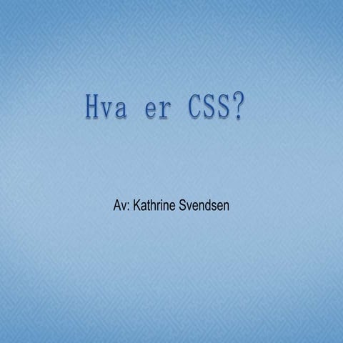 Css powerpoint kathrine | PPTX