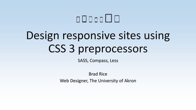Managing responsive websites with css preprocessors. 