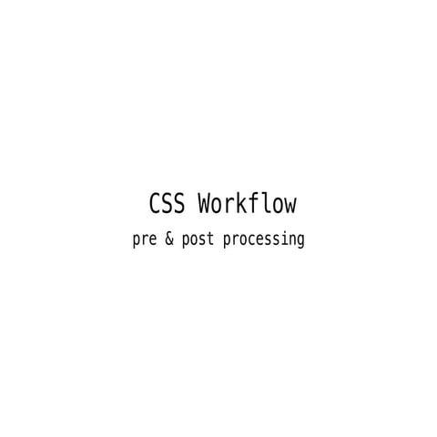 CSS Workflow. Pre & Post | PPT