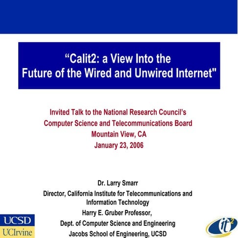 Calit2: a View Into the Future of the Wired and Unwired Internet