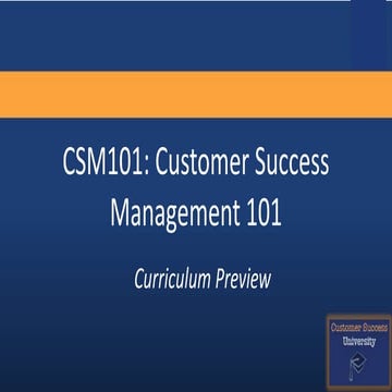 Customer Success Management 101 Curriculum Preview
