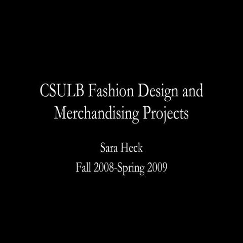 Fashion Design And Merchandising Projects from CSULB