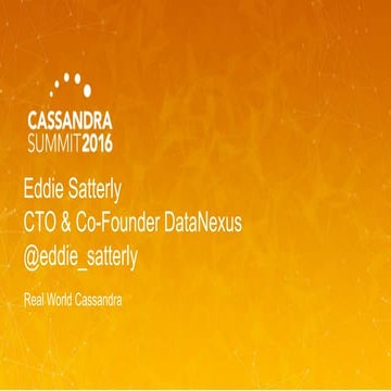 Real World Use Case with Cassandra (Eddie Satterly, DataNexus) | C* Summit 2016