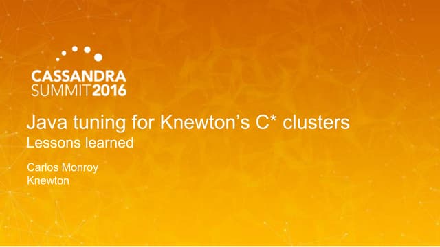Lessons Learned on Java Tuning for Our Cassandra Clusters (Carlos Monroy, Kne...