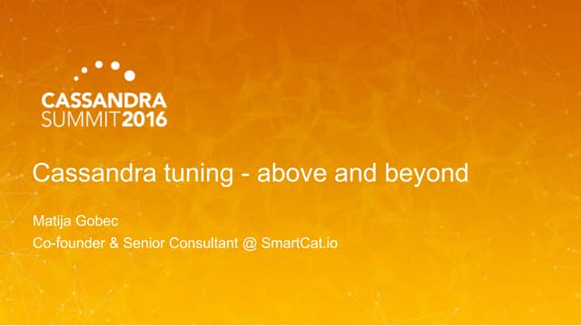 Cassandra Tuning - Above and Beyond...