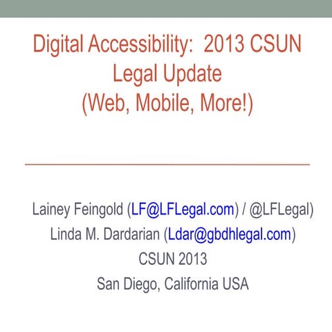 CSUN 2013 Legal Update: Web, Mobile, Digital Accessibility (Lainey Feingold +...