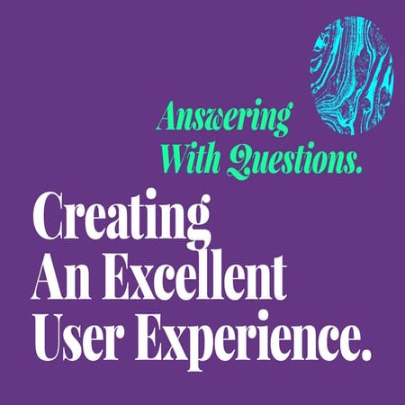 Creating An Excellent User Experience.