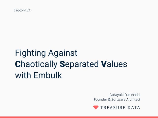Fighting Against Chaotically Separated Values with Embulk