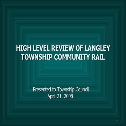 Township of Langley Community Rail Study Council Presentation April 21