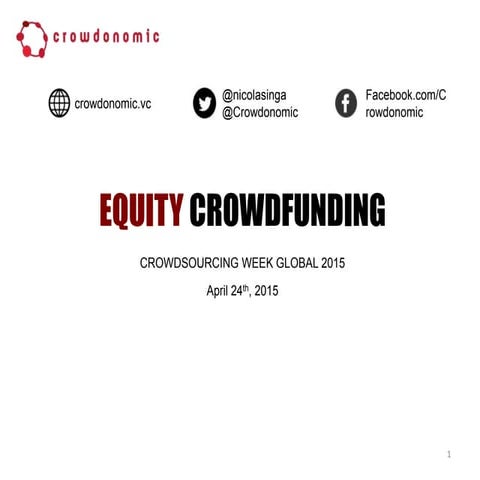 Crowdsourcing Week 2015 -  Equity crowdfunding: How to design and execute you...