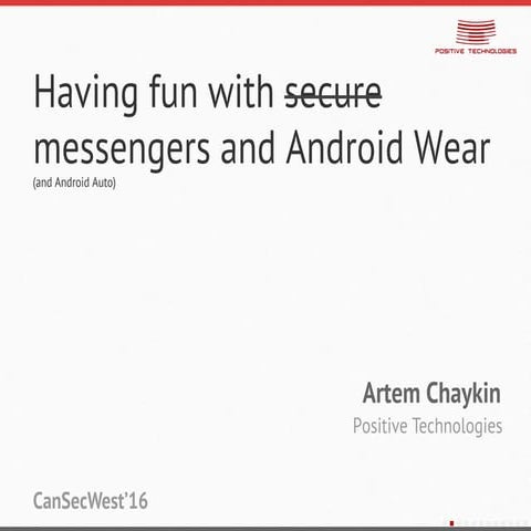 Csw2016 chaykin having_funwithsecuremessengers_and_androidwear