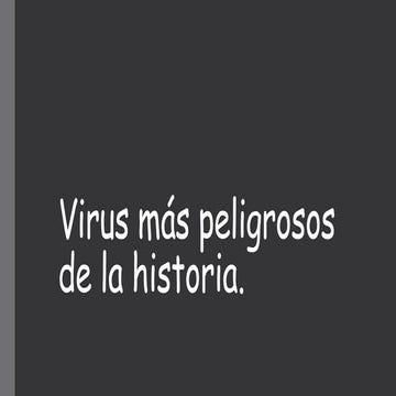 Los 5 virus informaticos mas peligrosos de la historia | DOCX