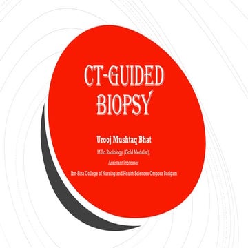 CT-Guided Biopsy by Urooj Mushtaq Bhat.pptx