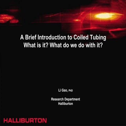 A Brief Introduction to Coiled Tubing: What is it? What to do with it?, pumps...