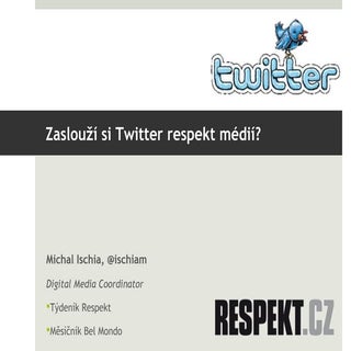 Zaslouží si Twitter respekt médií?