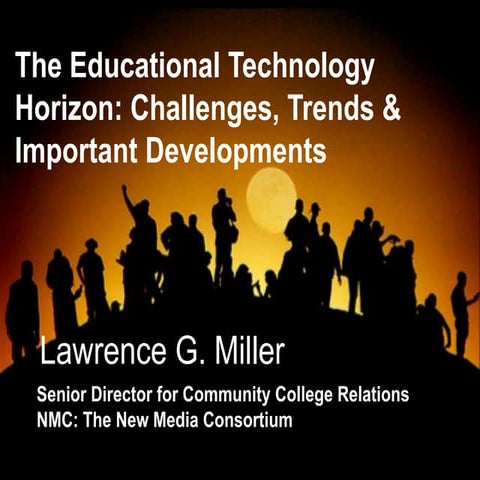 The Educational Technology Horizon: Challenges, Trends and Important Developm...