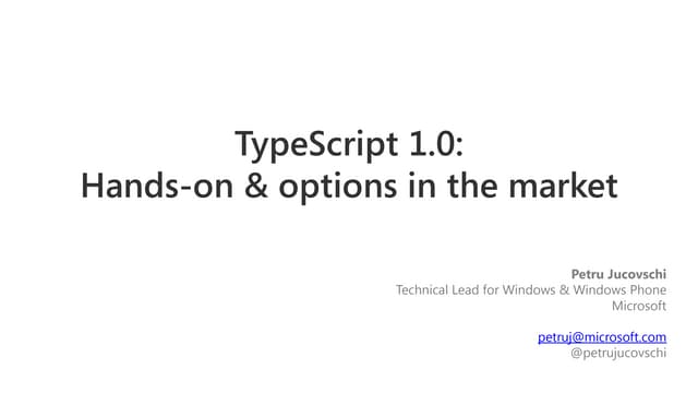 TypeScript 1.0 – Hands-on & Comparison with Other Options on the Market (Petr...