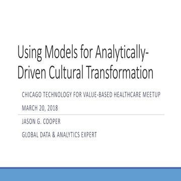 Using Models For Analytically-Driven Cultural Transformation
