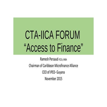 #CPAF15 WS6: Access to Finance (Ramesh Persaud, IPED, Guyana) 