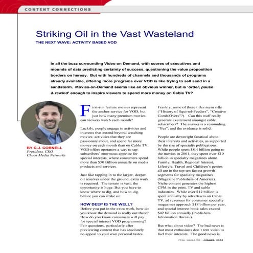 Striking Oil in the Vast Wasteland