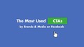 Use Call-to-Actions on Videos! Most Used CTAs on Facebook: Social Media Minute