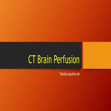 Ct Brain Perfusion - Toshiba Aquilion 64