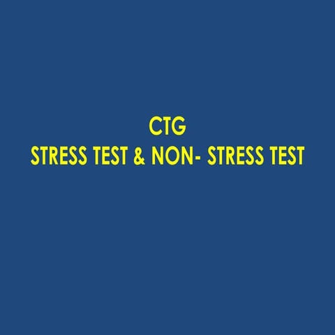 CTG ( EFM ), STRESS TEST & NON STRESS TEST