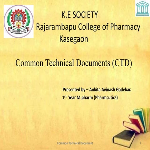 CTD( Common technical  Documents) For B.Pharmacy)