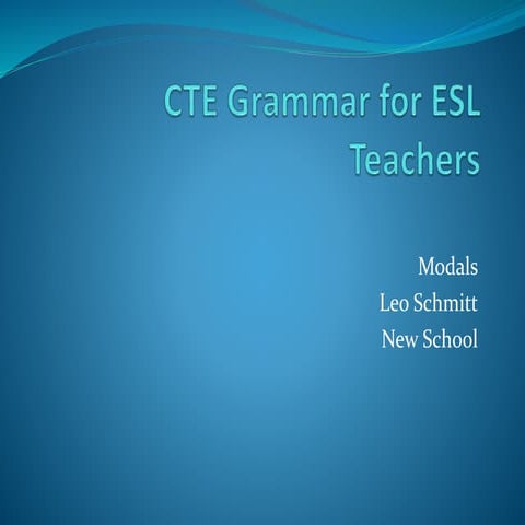 CTE Grammar for ESL Teachers Modals 1