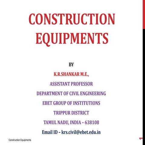 CTEP - UNIT-V - CONSTRUCTION EQUIPMENTS PPT