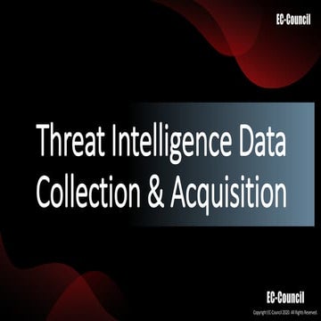 Threat Intelligence Data Collection & Acquisition | PPT