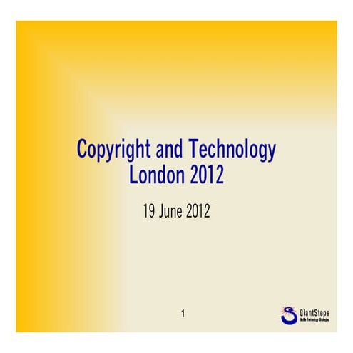 Copyright and Technology London 2012: Opening Remarks - Bill Rosenblatt, Gian...