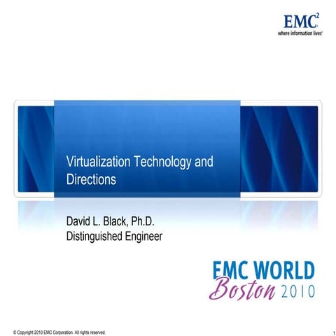 Virtualization Technology and Directions ( EMC World 2010 )