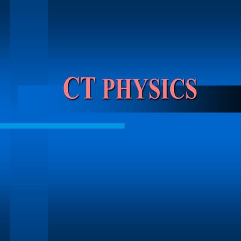 CT PHYSICS for first year radiology residents