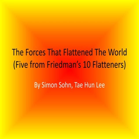 The Forces That Flattened The World