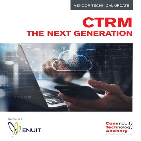 CTRM - The Next Generation - ComTechAdvisory Vendor Technical Update