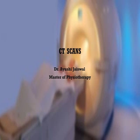 Understanding CT Scan and Its Relevance in Physiotherapy